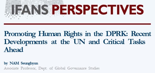 Promoting Human Rights in the DPRK: Recent Developments at the UN and Critical Tasks Ahead