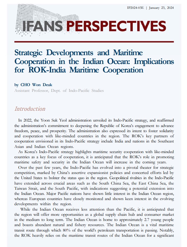 Strategic Developments and Maritime Cooperation in the Indian Ocean: Implications for ROK-India Maritime Cooperation