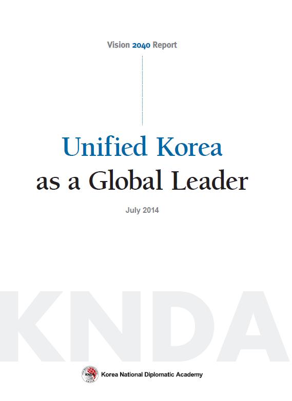 Vision 2040 Report: Unified Korea as a Global Leader